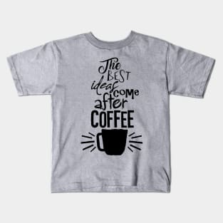 coffee ideas Kids T-Shirt